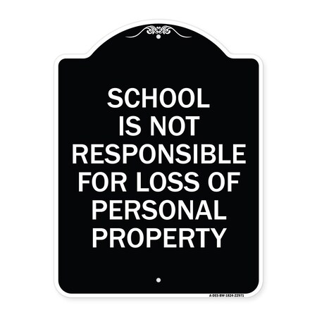 Signmission School Is Not Responsible for Loss of Personal Property Heavy-Gauge Alum Sign, 24" H, BW-1824-22971 A-DES-BW-1824-22971